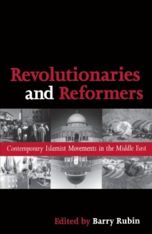 Revolutionaries and reformers: contemporary Islamist movements in the Middle East