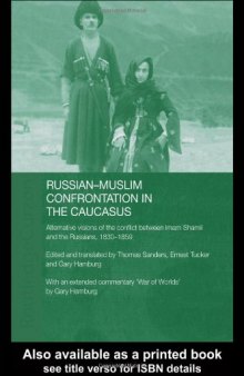 Russian-Muslim Confrontation in the Caucasus: Alternative Visions of the Conflict between Imam Shamil and the Russians, 1830-1859