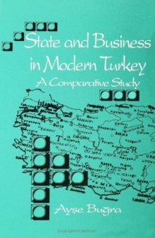 State and Business in Modern Turkey: A Comparative Study