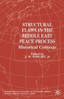 Structural Flaws in the Middle East Peace Process: Historical Contexts