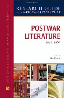 Post-war Literature, 1945-1970 (Research Guide to American Literature)