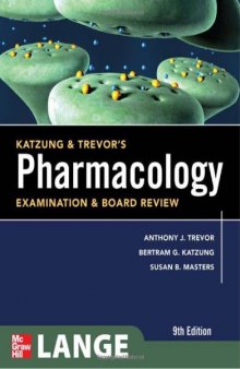 Katzung & Trevor's Pharmacology Examination and Board Review, 9th Edition  