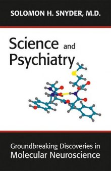 Science and psychiatry : groundbreaking discoveries in molecular neuroscience
