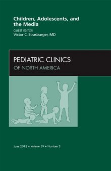 Children, Adolescents, and the Media, An Issue of Pediatric Clinics, 1e