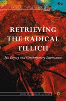 Retrieving the Radical Tillich: His Legacy and Contemporary Importance
