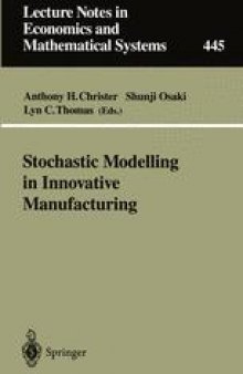 Stochastic Modelling in Innovative Manufacturing: Proceedings, Cambridge, U.K., July 21–22, 1995