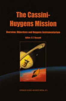 The Cassini-Huygens Mission: Overview, Objectives and Huygens Instrumentarium Volume 1