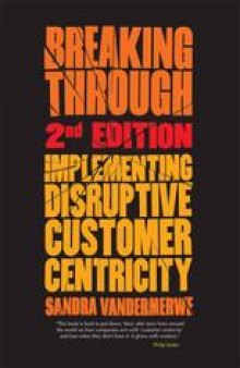 Breaking Through: Implementing Disruptive Customer Centricity