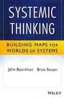 Systemic thinking : building maps for worlds of systems
