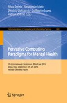 Pervasive Computing Paradigms for Mental Health: 5th International Conference, MindCare 2015, Milan, Italy, September 24-25, 2015, Revised Selected Papers