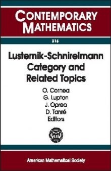Lusternik-Schnirelmann Category and Related Topics: 2001 Ams-Ims-Siam Joint Summer Research Conference on Lusternik-Schnierlmann Category in the New ... Mount Holyoke