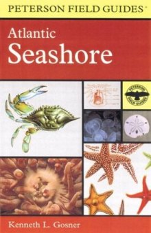 A Field Guide to the Atlantic Seashore: From the Bay of Fundy to Cape Hatteras (Peterson Field Guide)