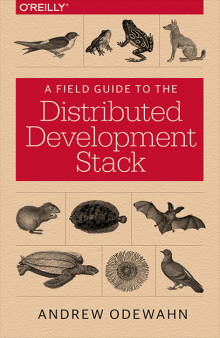 A Field Guide to the Distributed Development Stack