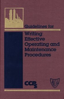 Guidelines for Writing Effective Operating and Maintenance Procedures (Center for Chemical Process Safety (Ccps).)