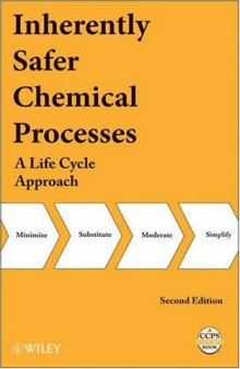 Inherently Safer Chemical Processes - A Life Cycle Approach