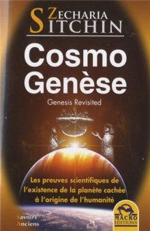 Cosmo Genèse - Les preuves scientifiques de l'existence de la planète cachée