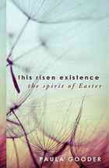 This risen existence : the spirit of Easter