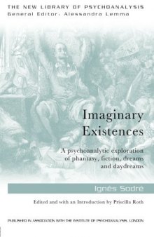 Imaginary Existences: A psychoanalytic exploration of phantasy, fiction, dreams and daydreams