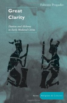 Great Clarity: Daoism and Alchemy in Early Medieval China (Asian Religions and Cultures)