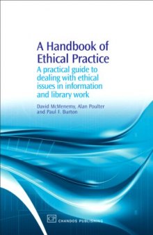 A Handbook of Ethical Practice. A Practical Guide to Dealing with Ethical Issues in Information and Library Work