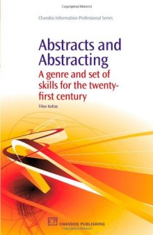 Abstracts and Abstracting. A Genre and Set of Skills for the Twenty-First Century
