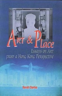 Art and Place: Essays on Art From a Hong Kong Perspective