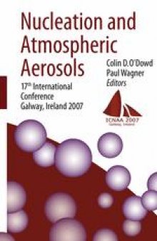 Nucleation and Atmospheric Aerosols: 17th International Conference, Galway, Ireland, 2007