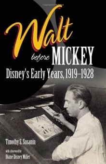 Walt before Mickey: Disney's Early Years, 1919-1928