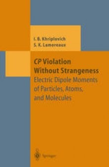 CP Violation Without Strangeness: Electric Dipole Moments of Particles, Atoms, and Molecules
