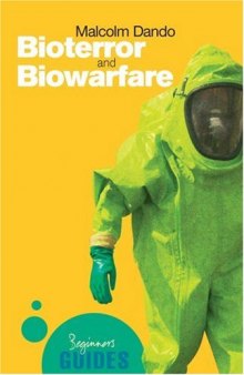 Bioterror and Biowarfare: A Beginner’s Guide (Oneworld Beginner’s Guides)