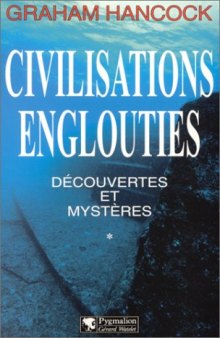 Civilisations englouties : Découvertes et mystères, Volume 1