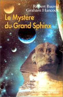 Le mystère du grand sphinx. À la recherche du patrimoine caché de l'humanité  