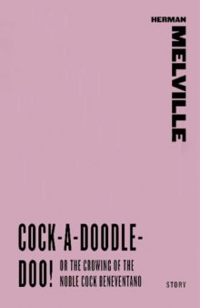 Cock-A-Doodle-Doo! Or, The Crowing of the Noble Cock Beneventano