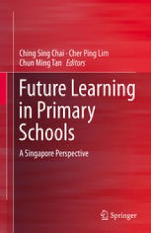 Future Learning in Primary Schools: A Singapore Perspective