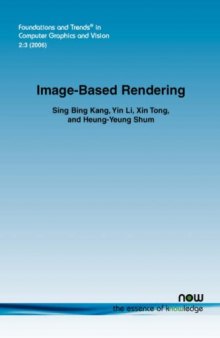 Image-Based Rendering (Foundations and Trends in Computer Graphics and Vision)