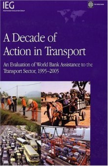 A Decade of Action in Transport: An Evaluation of World Bank Assistance to the Transport Sector, 1995-2005 (Operations Evaluation Studies)