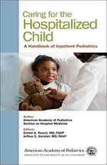 Caring for the hospitalized child : a handbook of inpatient pediatrics