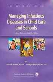 Managing infectious diseases in child care and schools : a quick reference guide