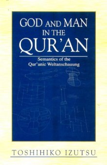 God and Man in the Qur'an: Semantics of the Qur'anic Weltanschauung