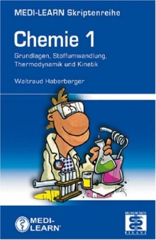 MEDI-LEARN Skriptenreihe: Chemie - Band 1 - Grundlagen, Stoffumwandlung, Thermodynamik und Kinetik, 2. Auflage