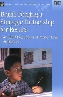 Brazil: Forging a Strategic Partnership for Results--An OED Evaluation of World Bank Assistance  