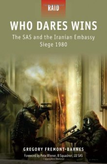 Who Dares Wins - The SAS and the Iranian Embassy Siege 1980 (Osprey Raid)