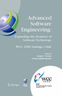 Advanced Software Engineering: Expanding the Frontiers of Software Technology: IFIP 19th World Computer Congress, First International Workshop on Advanced Software Engineering, August 25, 2006, Santiago, Chile