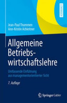 Allgemeine Betriebswirtschaftslehre: Umfassende Einführung aus managementorientierter Sicht