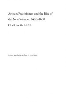 Artisan/Practitioners and the Rise of the New Sciences, 1400–1600