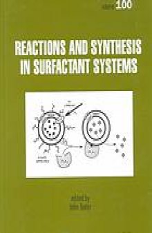 Reactions and synthesis in surfactant systems
