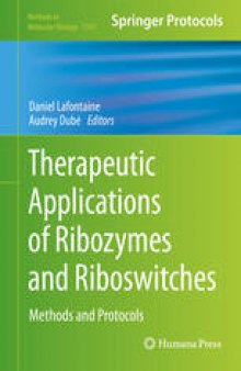 Therapeutic Applications of Ribozymes and Riboswitches: Methods and Protocols
