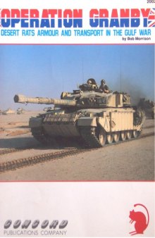 Operation Granby : Desert Rats armour and transport in the Gulf War