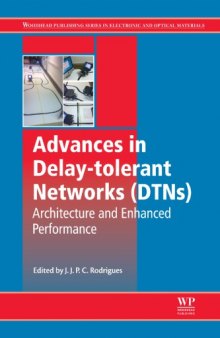 Advances in delay-tolerant networks (dtns) : architecture and enhanced performance