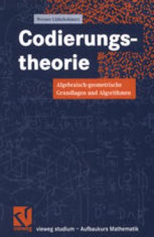 Codierungstheorie: Algebraisch-geometrische Grundlagen und Algorithmen